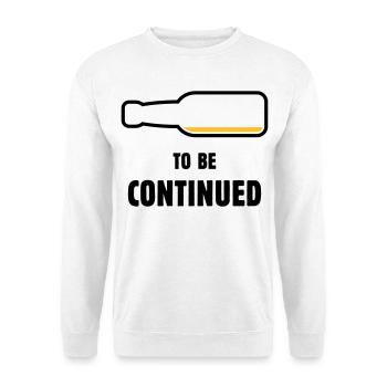 To Be Continued ( Beer / Beer ( POS 2C) - Unisex Sweatshirt - white - Front