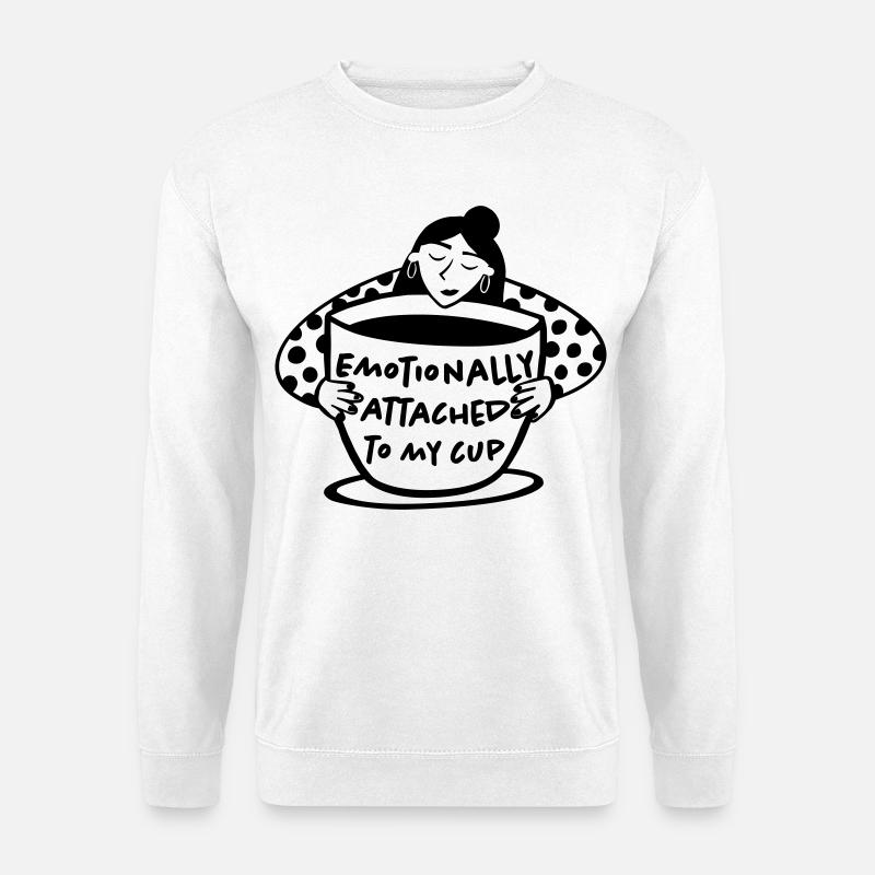 Emotionally attached to my cup - Unisex Sweatshirt - white