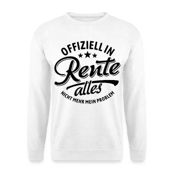 Offiziell in Rente, Alles Nicht Mehr Mein Problem - Unisex Pullover - Weiß - Vorne