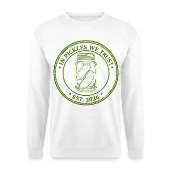 In Pickles We Trust Est 2026 - Unisex Sweatshirt - white - Front