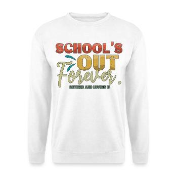 Die Schule ist für immer vorbei Ruhestand Lehrer Ruhestand - Unisex Pullover - Weiß - Vorne