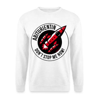 Abiturientin – Don’t Stop Me Now! (Abitur POS 3C) - Unisex Pullover - Weiß - Vorne