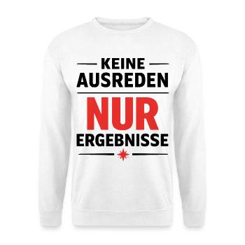 Keine Ausreden Nur Ergebnisse Statement Kraft - Unisex Pullover - Weiß - Vorne