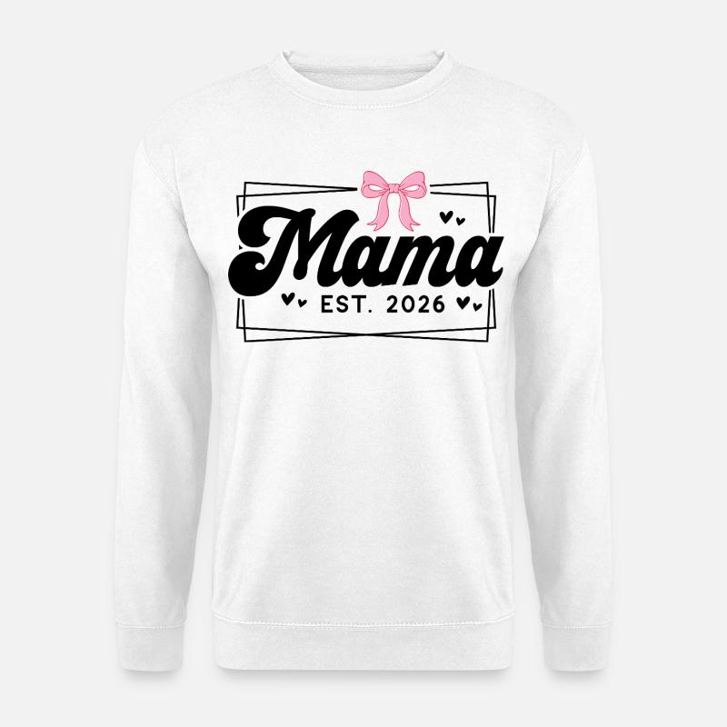 mama est 2026 - Unisex Pullover - Weiß