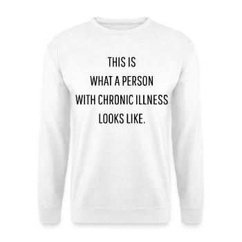 So sieht eine chronische Krankheit aus - Unisex Pullover - Weiß - Vorne