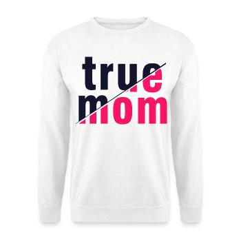 True Mom Mother Love Authenticity Art - Unisex Sweatshirt - white - Front