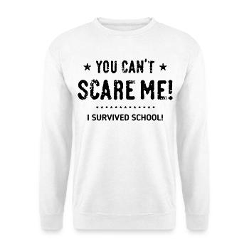 You Can’t Scare Me! I Survived School! Abschluss B - Unisex Pullover - Weiß - Vorne