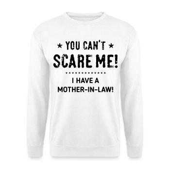 Tu ne peux pas me faire peur ! – J’ai une belle-mère ! (B) - Sweat-shirt Unisexe - blanc - Devant