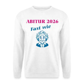Abitur 2026 - Fast wie Einstein - Unisex Pullover - Weiß - Vorne