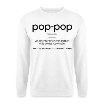 Pop-Pop Definition - Cool and Legendary Grandpa - Unisex Sweatshirt - white - Front