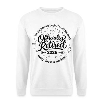 Officiellement retraité en 2026 – Enfin le week-end D - Sweat-shirt Unisexe - blanc - Devant