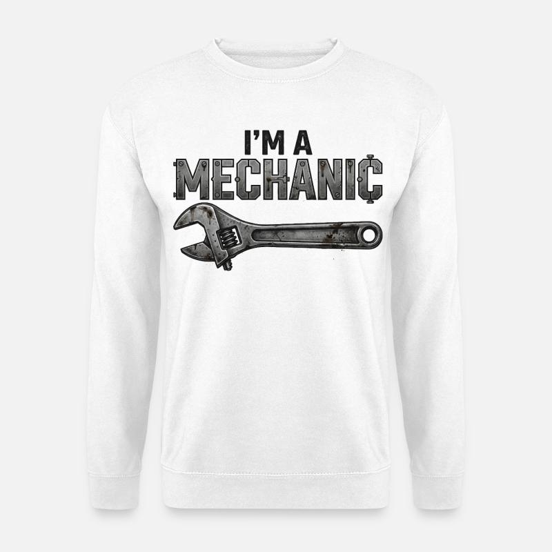 I’m a Mechanic - Unisex Sweatshirt - white