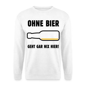 Ohne Bier Geht Gar Nix Hier! (Bierchen / POS 2C) - Unisex Pullover - Weiß - Vorne