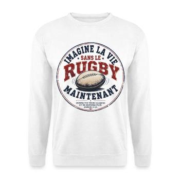 IMAGINE LA VIE SANS LE RUGBY - Sweat-shirt Unisexe - blanc - Devant