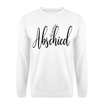 Trauer Abschied - Unisex Pullover - Weiß - Vorne