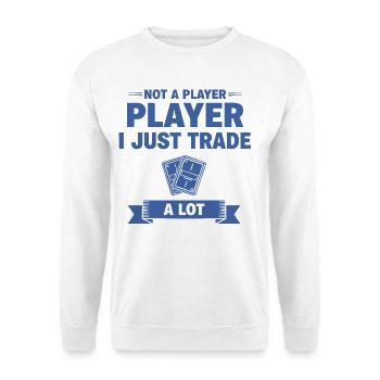 Ich bin kein Spieler, ich tausche einfach viel Sammelkarte - Unisex Pullover - Weiß - Vorne