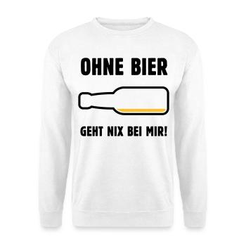 Ohne Bier Geht Nix Bei Mir! (Bierchen / POS 3C) - Unisex Pullover - Weiß - Vorne