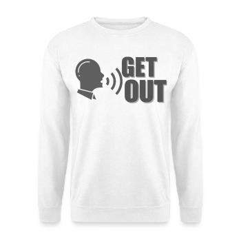 GET OUT Meme Lustiges, grafisches Rufzitat-Geschenk - Unisex Pullover - Weiß - Vorne