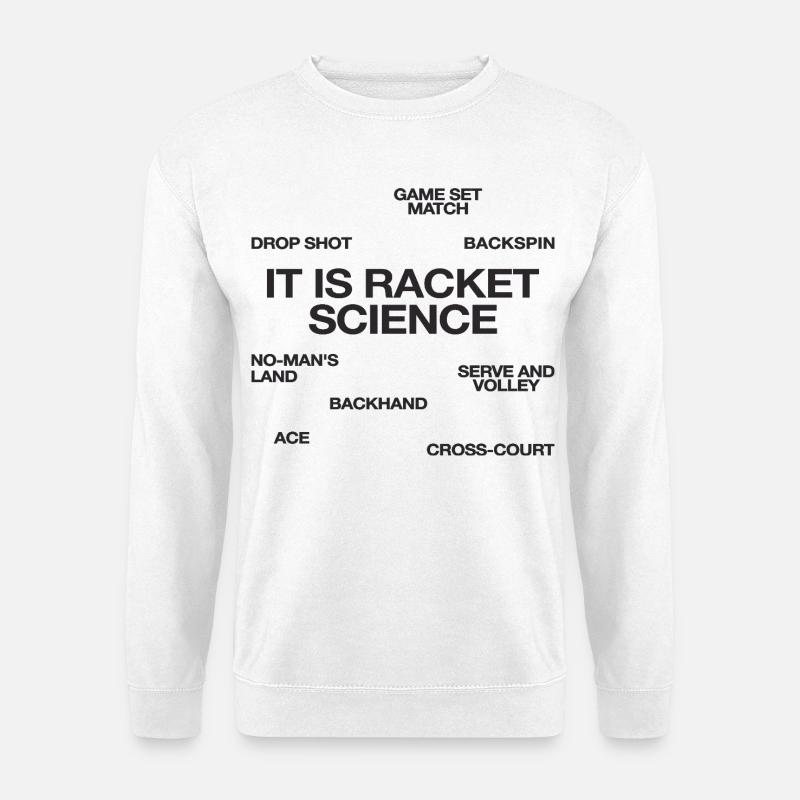 It Is Racket Science Tennis Spieler - Unisex Pullover - Weiß