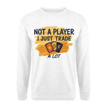 Ich bin kein Spieler, ich tausche einfach viel Sammelkarte - Unisex Pullover - Weiß - Vorne