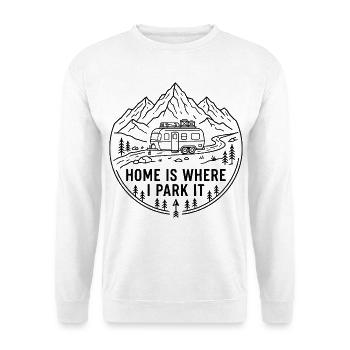 Home Is Where I Park It Vanlife Camping Design - Unisex Sweatshirt - white - Front
