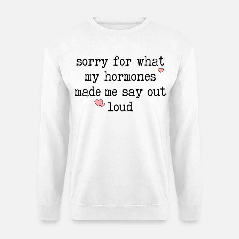 Lustiges Menopause-Hormon - Unisex Pullover - Weiß