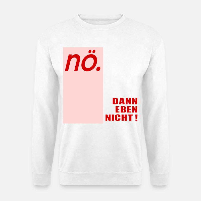 Ablehung Schnippisch Nein - Unisex Pullover - Weiß