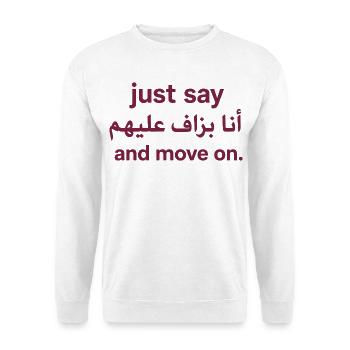 Just Say Ana Bzaf 3lihom Humour Citation - Sweat-shirt Unisexe - blanc - Devant