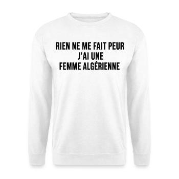 Rien Ne Me Fait Peur Femme Algérienne Humour - Sweat-shirt Unisexe - blanc - Devant