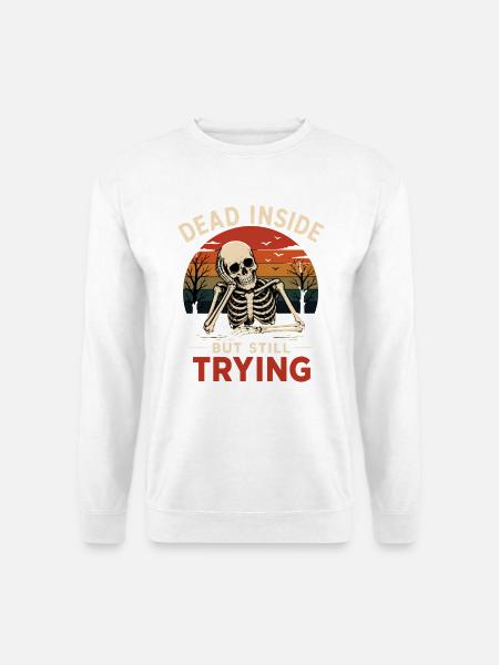 Dead Inside Bürohumor Skelett - Unisex Pullover - Weiß