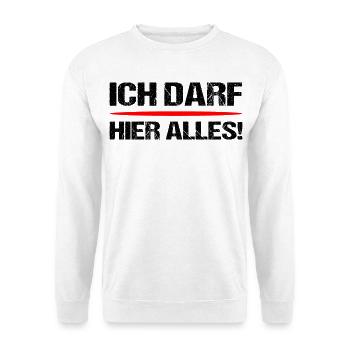 Ich Darf Hier Alles Lustiger Spruch Hausrecht - Unisex Pullover - Weiß - Vorne