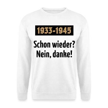 1933-1945 – Schon Wieder? Nein, Danke! (POS 2C) - Unisex Pullover - Weiß - Vorne