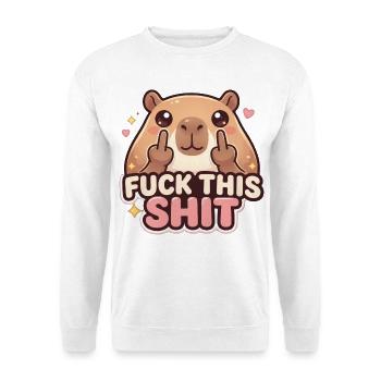 Fuck This Shit - Unisex Pullover - Weiß - Vorne