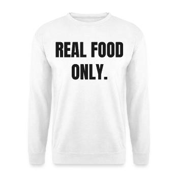 REAL FOOD ONLY | Carnivore Meat Based Lifestlye - Unisex Sweatshirt - white - Front