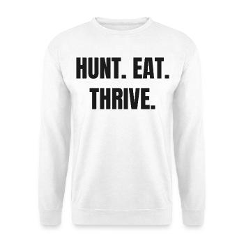 HUNT. EAT. THRIVE. Carnivore & Ancestral Lifestyle - Unisex Pullover - Weiß - Vorne