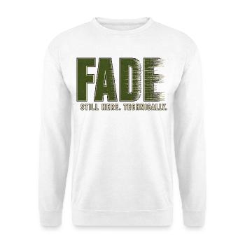 FONDU – Je suis toujours là. Techniquement - Sweat-shirt Unisexe - blanc - Devant