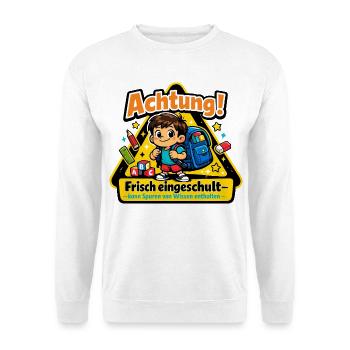 Achtung frisch eingeschult - Unisex Pullover - Weiß - Vorne