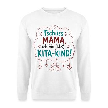 Tschüss Mama – Kita-Kind - Unisex Pullover - Weiß - Vorne