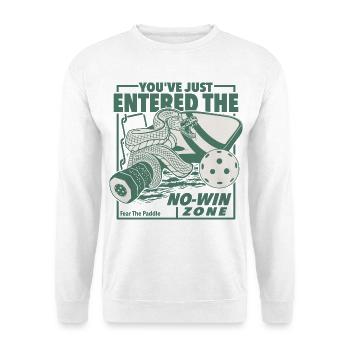 Pickleball - you've just entered the no-win zone.  - Unisex Pullover - Weiß - Vorne
