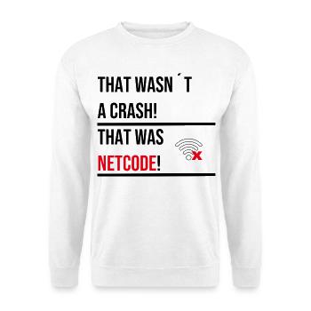 THAT WASNT A CRASH THAT WAS NETCODE V2 - Unisex Pullover - Weiß - Vorne