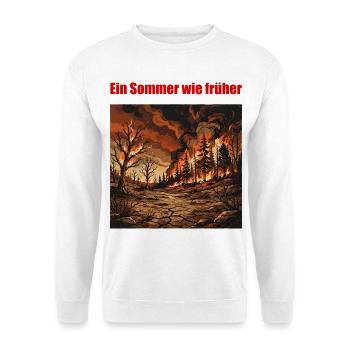 Ein Sommer wie früher – Klimawandel T-Shirt - Unisex Pullover - Weiß - Vorne