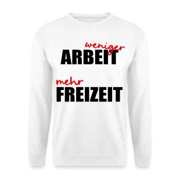 Moins de travail, de temps libre - Sweat-shirt Unisexe - blanc - Devant
