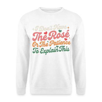 Ich habe weder die Rose noch die Geduld, es zu erklären. - Unisex Pullover - Weiß - Vorne - Alina (178cm) & Michal (187cm)