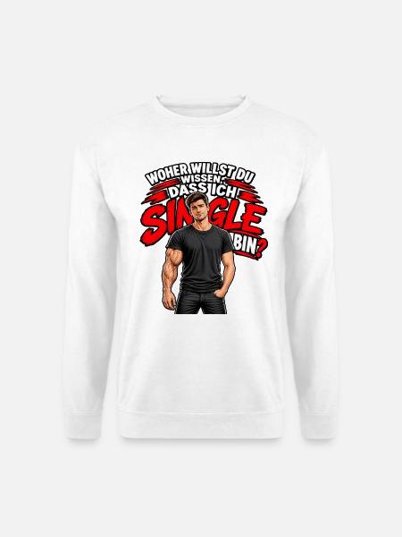 Ich bin Single – Starke Typografie - Unisex Pullover - Weiß
