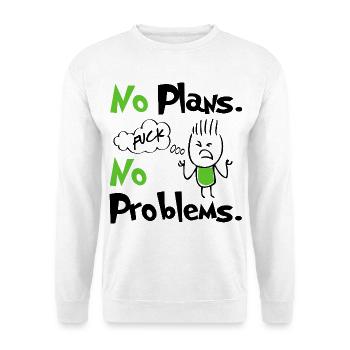 No Plans No Problems Plan Probleme Fuck Sprüche - Unisex Pullover - Weiß - Vorne - Alina (178cm) & Michal (187cm)