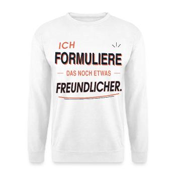 Ich formuliere das noch etwas freundlicher - Unisex Pullover - Weiß - Vorne - Alina (178cm) & Michal (187cm)