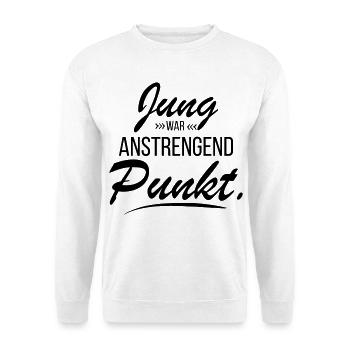 Jung war anstrengend - frecher Spruch - Unisex Pullover - Weiß - Vorne - Alina (178cm) & Michal (187cm)