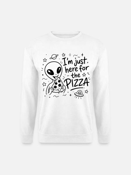 Alien - I'm just here for the pizza - Unisex Pullover - Weiß