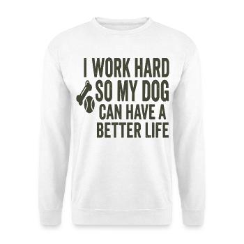 Arbeite hart: Hund verdient besseres Leben - Unisex Pullover - Weiß - Vorne - Alina (178cm) & Michal (187cm)