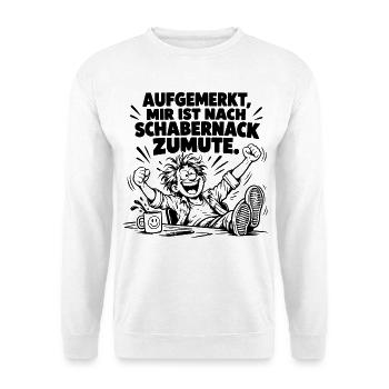 Super lustiger Spruch Aufgemerkt, mir ist nach... - Unisex Pullover - Weiß - Vorne - Alina (178cm) & Michal (187cm)